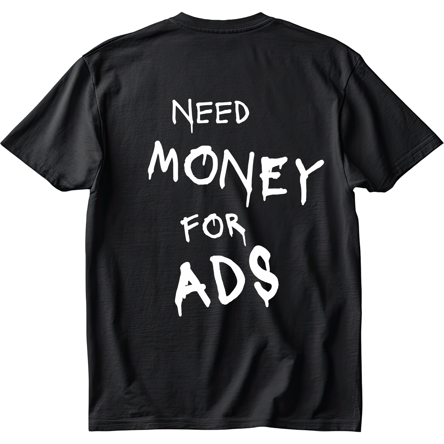 Need Money For Ads Tee - Black